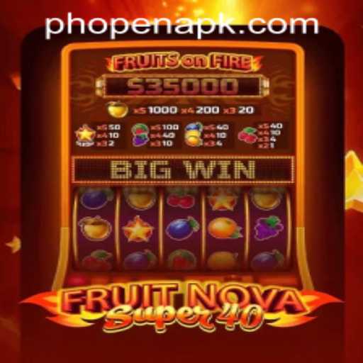 Unveiling FruitNovaSuper40: A Compelling Experience at PHOPEN CASINO