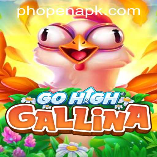 Unveiling GoHighGallina: A Thrilling Exploration of PHOPEN CASINO's Latest Game