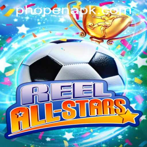 ReelAllStars: Unveiling the Thrills of PHOPEN CASINO