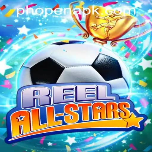 ReelAllStars: Unveiling the Thrills of PHOPEN CASINO